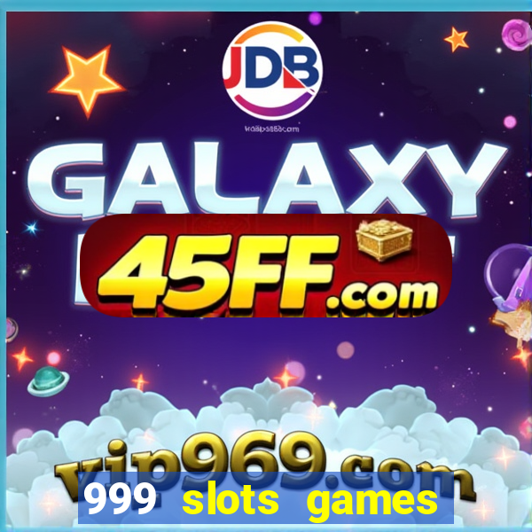 999 slots games download apk